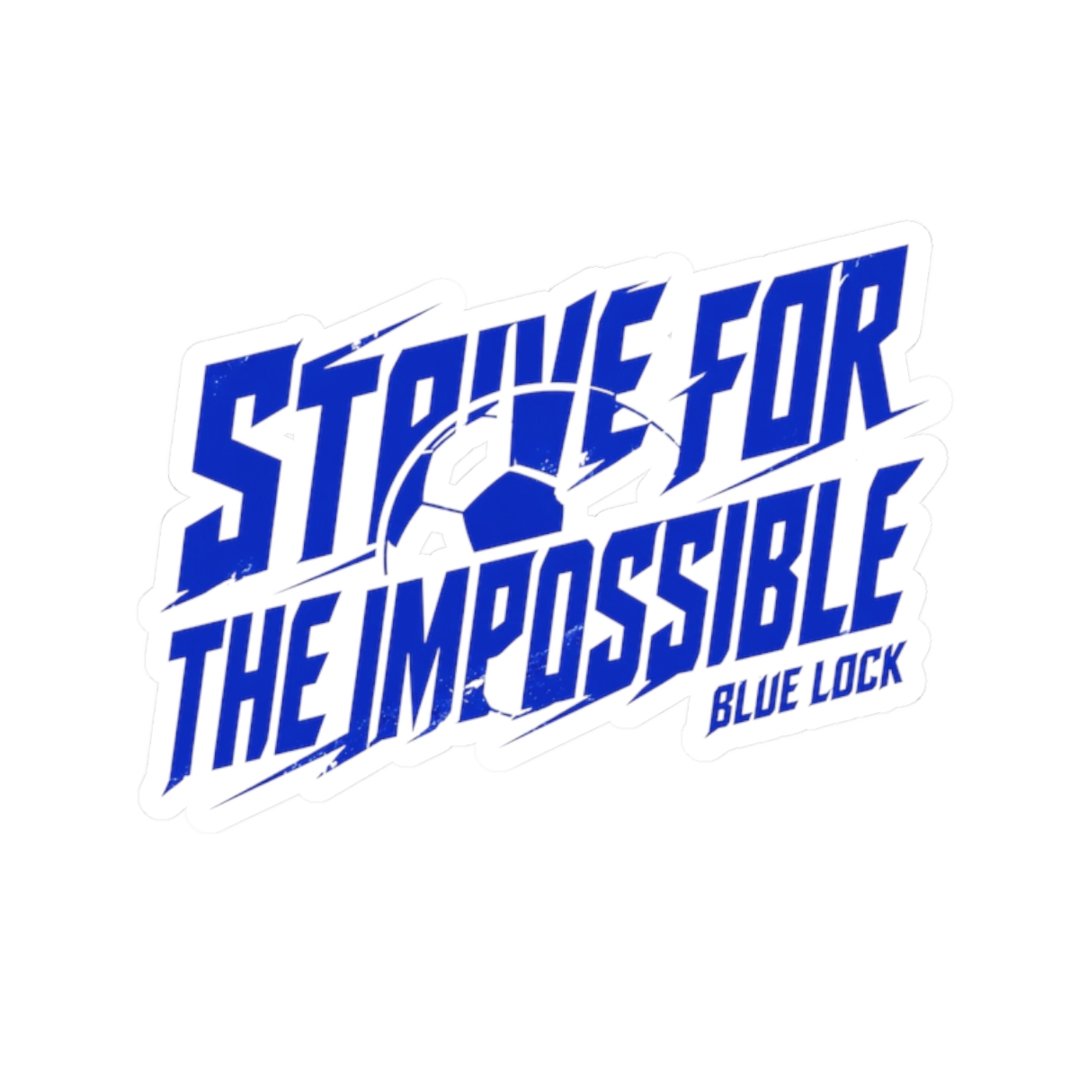 Blue Lock "STRIVE FOR THE IMPOSSIBLE" Sticker - Official Stickers merchandise